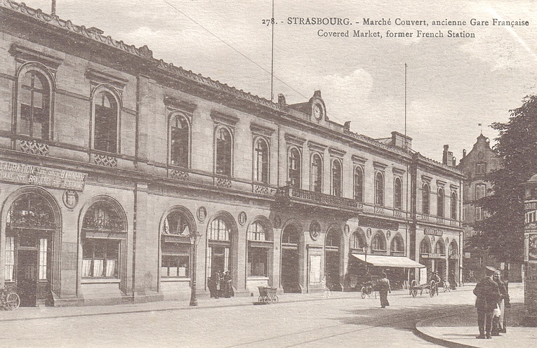 Strasbourg Disparu #1 : L’Ancienne Gare / Marché Couvert